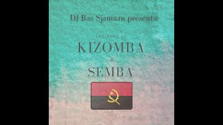 The Best Of Kizomba amp Semba Angola  DJ Ras Sjamaan [upl. by Onnem511]