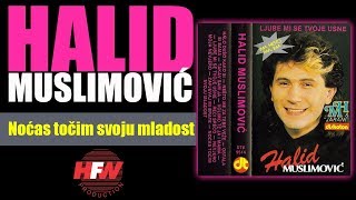 Halid Muslimovic  Nocas tocim svoju mladost  Audio 1988 HD [upl. by Eimaral839]