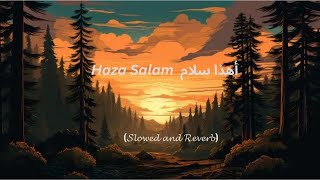 Haza Salam  هذا سلام  Slowed and Reverb [upl. by Belloir]