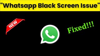 How To Fix Whatsapp Black Screen Issue Android amp Ios  2022 [upl. by Anitroc]