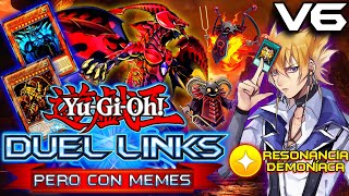 RESONADORESRESONATOR DECK Ft OBELISKRA amp RESONANCIA DEMONÍACA  DUEL LINKS PERO CON MEMES  v6 [upl. by Sioled]