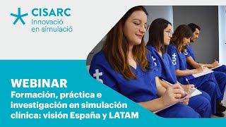 WEBINAR Formación práctica e investigación en simulación clínica una visión desde España y LATAM [upl. by Ainehs]