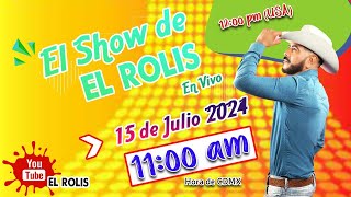 El Show de El Rolis  15 julio 24 [upl. by Yrogreg]