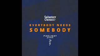 Salvatore Ganacci  Everybody Needs Somebody Podlight Sage Remix [upl. by Hannan]