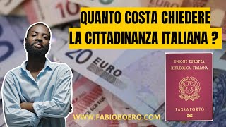 QUANTO COSTA CHIEDERE LA CITTADINANZA ITALIANA [upl. by Eiger78]