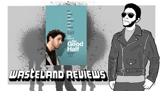 The Good Half 2024  Wasteland Film Review [upl. by Pammie]