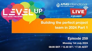 Episode 259 – Level Up your Career – Building the perfect project team in 2024 Part 1 [upl. by Flanders]