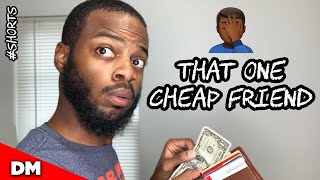 THAT ONE CHEAP FRIEND  FUNNY  Shorts [upl. by Emile]