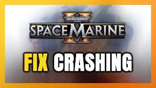 How to FIX Warhammer 40000 Space Marine 2 Crashing [upl. by Akirej]