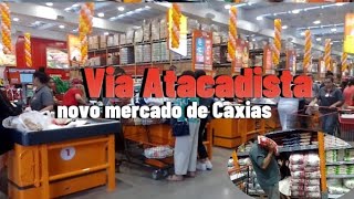 Fui ao mais novo supermercado de Caxias do Sul o Via Atacadista do bairro Fátima [upl. by Merc]