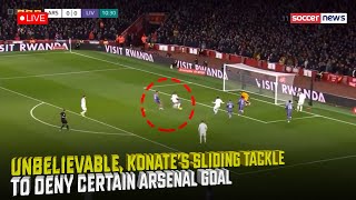 Konate’s sliding tackle to deny certain Arsenal goal is something special [upl. by Atile]