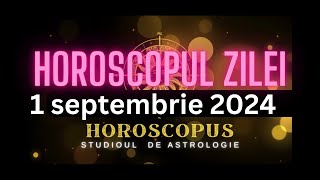 Horoscopul Zilei  1 septembrie 2024  HOROSCOPUS [upl. by Annasus794]