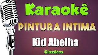 🎤Karaokê  Pintura Intima  Kid Abelha [upl. by Anesor]