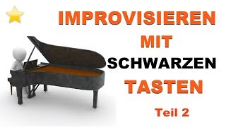 Klavier lernen  Improvisation auf den schwarzen Tasten  Teil 2 [upl. by Ardnoel]