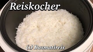 Reiskocher Anleitung Basmatireis mit dem Reiskocher kochen [upl. by Gussman748]