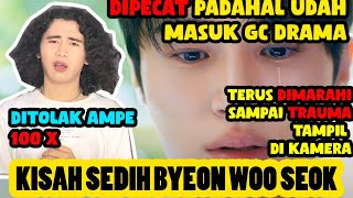 DIPECAT DARI DRAMA HINGGA DITOLAK 100 X  KISAH SEDIH BYEON WOO SEOK PEMERAN SUNJAE LOVELY RUNNER [upl. by Ahsemak789]