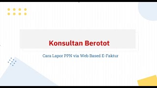 Cara Lapor PPN via Web Based EFaktur [upl. by Mendes]