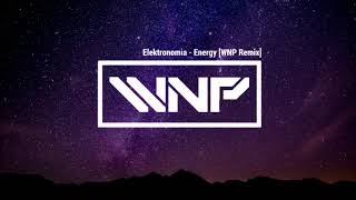 Elektronomia  Energy WNPZ Remix [upl. by Noirda]