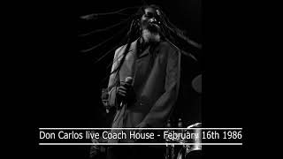 Don Carlos Live Coach House February 16th 1986 RARE [upl. by Sigismundo891]