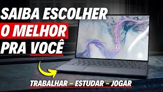 Como ESCOLHER o NOTEBOOK Certo em 2024 BOM e BARATO Pra Estudar Trabalhar Jogar Programar etc [upl. by Vernon885]