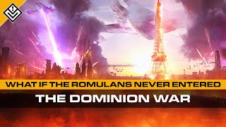 What if the Romulans Never Entered The Dominion War  Star Trek [upl. by Holofernes]