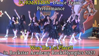 FORMATION Dance Teams Performance Won The 1st Place in 2023 Rockstar Academy RockOlympics [upl. by Lyrad]