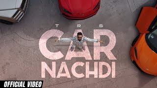 CAR NACHDI  TRS HD VIDEO  TURBAN BEATS  HARRY JORDAN  SAWARI  NEW PUNJABI SONGS 2024 [upl. by Ewnihc158]