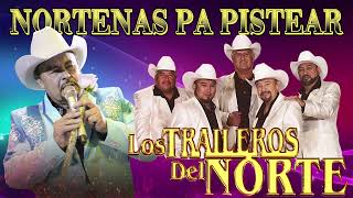 Los Traileros Del Norte Mix Para Pistear 🧡🧡🧡 Puras Norteñas Viejitas [upl. by Eceinart571]