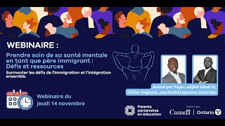 Prendre soin de sa santé mentale en tant que père immigrant  Webinaire du 14 novembre 2024 [upl. by Alberic]