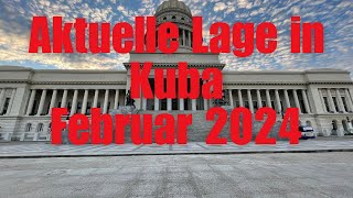 Aktuelle Lage in Kuba  Februar 2024 [upl. by Uriia87]