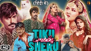 Tiku Weds Sheru Full HD Movie  Nawazuddin Siddiqui  Avneet Kaur  Rahoul  Story Explanation [upl. by Eigroeg]