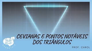 CEVIANAS E PONTOS NOTÁVEIS DOS TRIÂNGULOS  Ensino Fundamental [upl. by Paryavi]