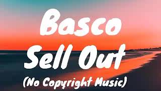 Basco  Sell Out No Copyright Music [upl. by Schmitz]