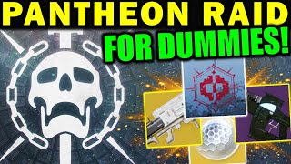 Destiny 2 PANTHEON RAID FOR DUMMIES  Week 1 Complete Guide amp Walkthrough [upl. by Bobbi18]