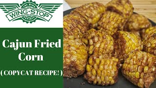 Wingstop Cajun Fried Corn  Copycat Recipe [upl. by Enerual]