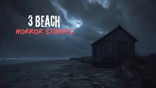 3 Beach Horror Stories [upl. by Wertz]