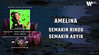 Amelina  Semakin Rindu Semakin Asyik Lirik Video [upl. by Gavini]