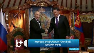 Mongolei erklärt warum Putin nicht festgenommen wurde [upl. by Coppinger]