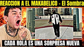 REACCION A EL MAKABELICO  El Sombra [upl. by Emerald250]