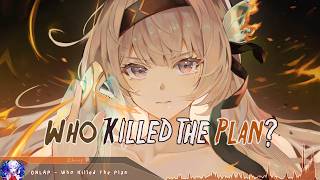 Nightcore  Who Killed The Plan  Lyrics [upl. by Astraea955]