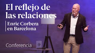 El reflejo de las relaciones  Conferencia quotYo Soy Túquot  Enric Corbera en Barcelona [upl. by Jaquelin233]