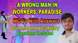 MCQs  A WRONG MAN IN WORKERS PARADISE [upl. by Winterbottom]