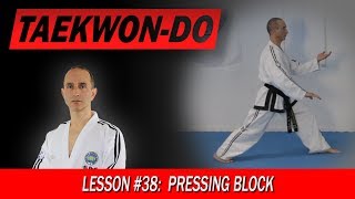 Pressing Block  TaekwonDo Lesson 38 [upl. by Aleacem403]