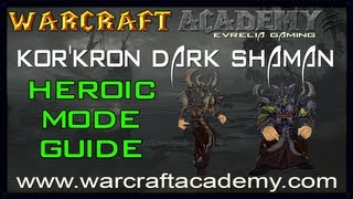 Korkron Dark Shaman Heroic Guide  Siege of Orgrimmar  Warcraft Academy [upl. by Nomit]