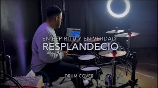 Resplandeció  En Espíritu Y En Verdad  Drum Cover 🥁🎧🔥 drumcover bateria enespirituyenverdad [upl. by Nevad]