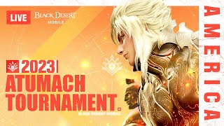 ⚔ 2023 Black Desert Mobile Atumach Tournament Semifinals amp Finals Livestream America ⚔ [upl. by Peti]