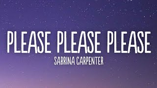 Sabrina Carpenter  Please Please Please Lyrics [upl. by Ralf]