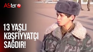 13 yaşlı kəşfiyyatçı sağdır [upl. by Otina973]