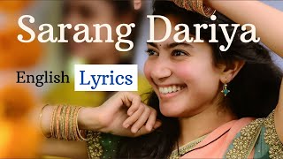 Saranga Dariya Lyrics English  Sai Pallavi  Naga Chaitanya  Love Story [upl. by Acassej]