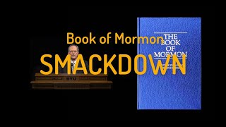 Book of Mormon SMACKDOWN [upl. by Sanger22]